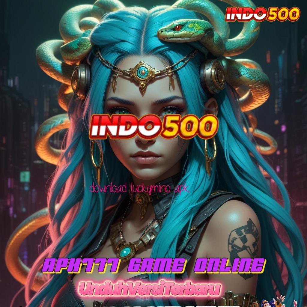 DOWNLOAD LUCKYMINO APK , cepat dan gampang dilakukan simpel nyaman