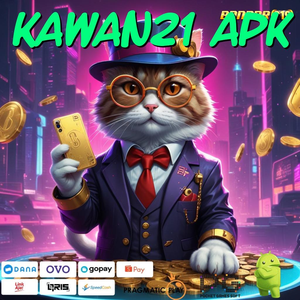 KAWAN21 APK : Unduh Android Game Gacor (Versi New) Paling Update