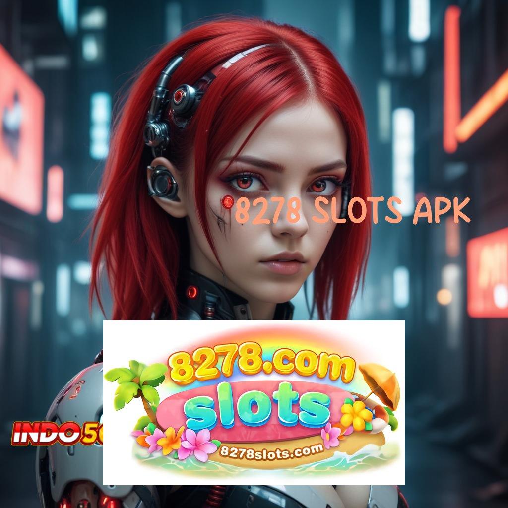 8278 SLOTS APK Protokol Stabil Untuk Komponen Baru Teknologi