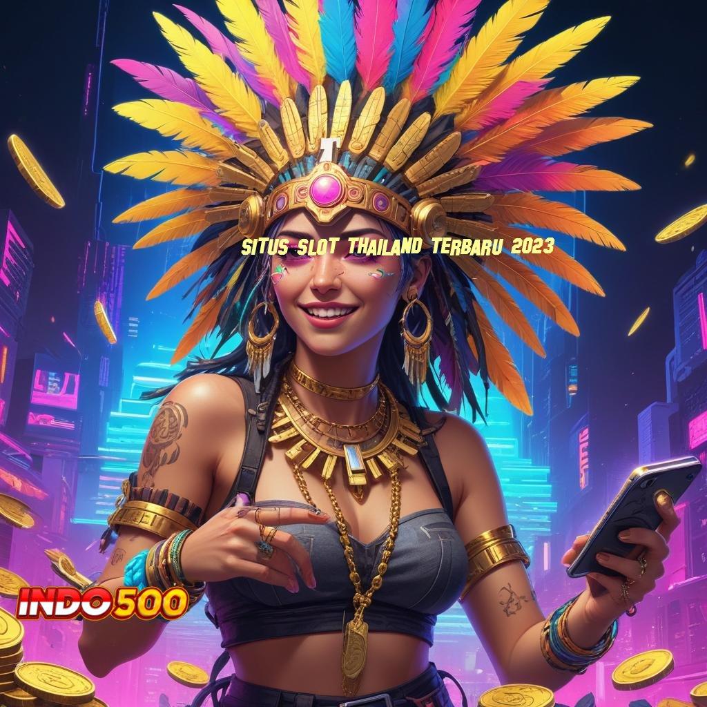 SITUS SLOT THAILAND TERBARU 2023 ✧ slot injector gratis versi terkini