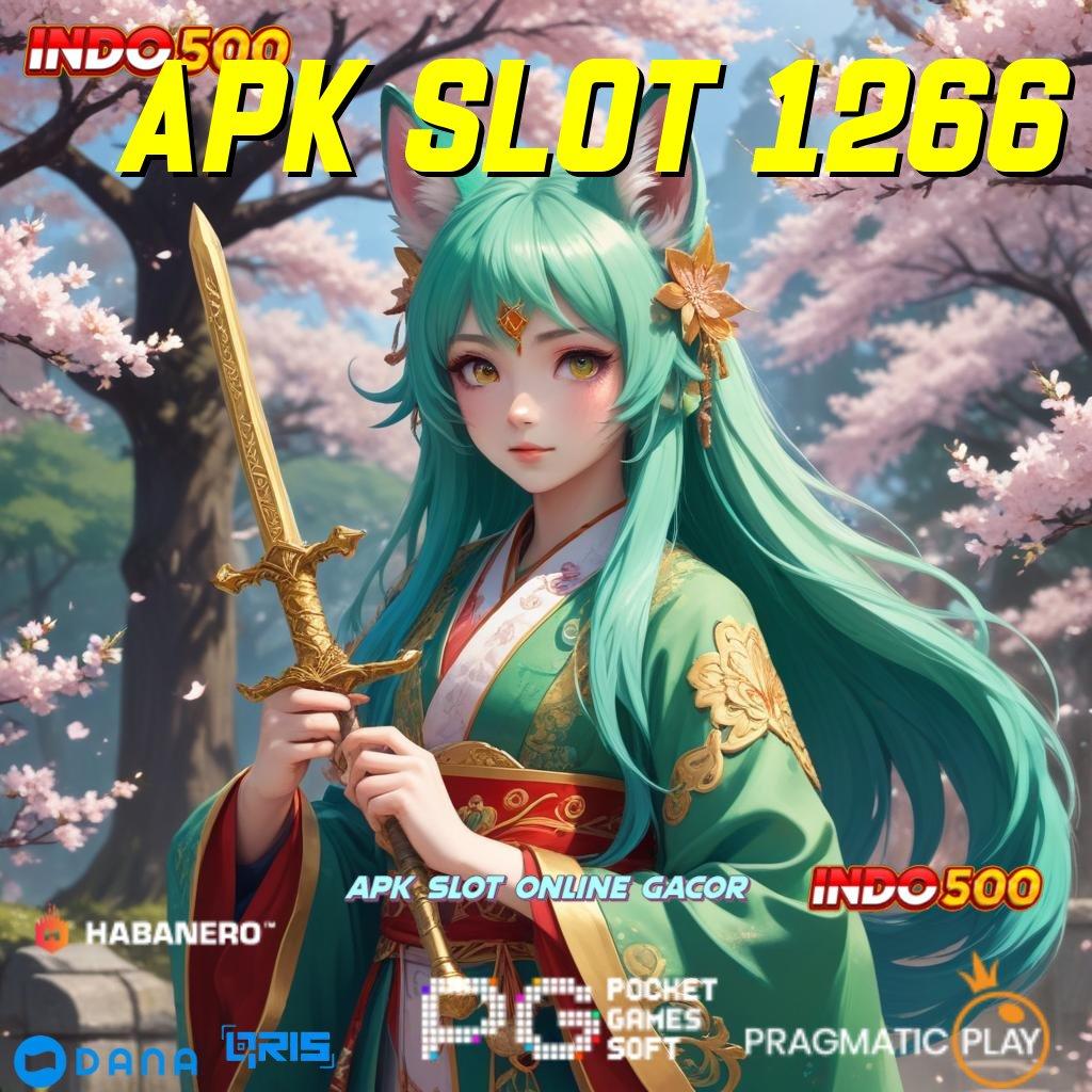 APK SLOT 1266 → info teruji mudah banget model terbaru