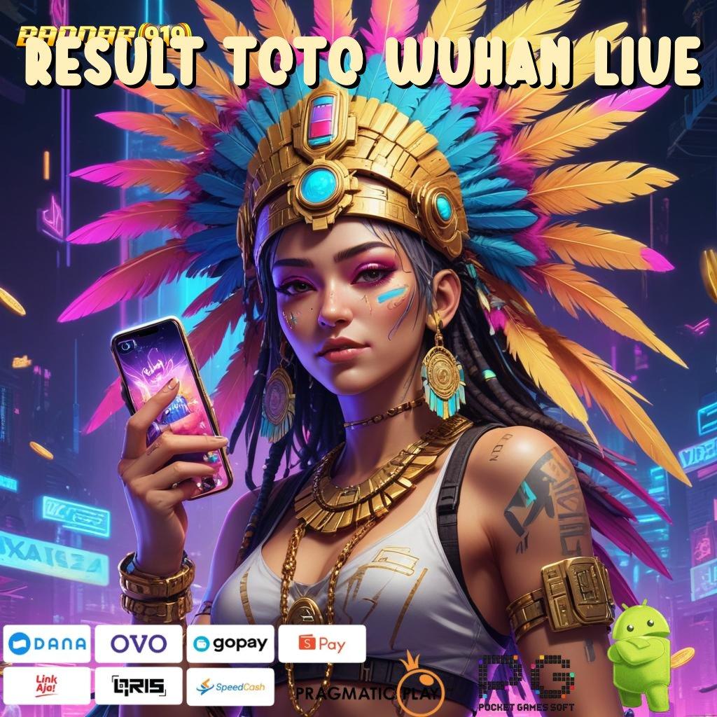 RESULT TOTO WUHAN LIVE | Slot APK Bonus Mingguan Download Sekarang