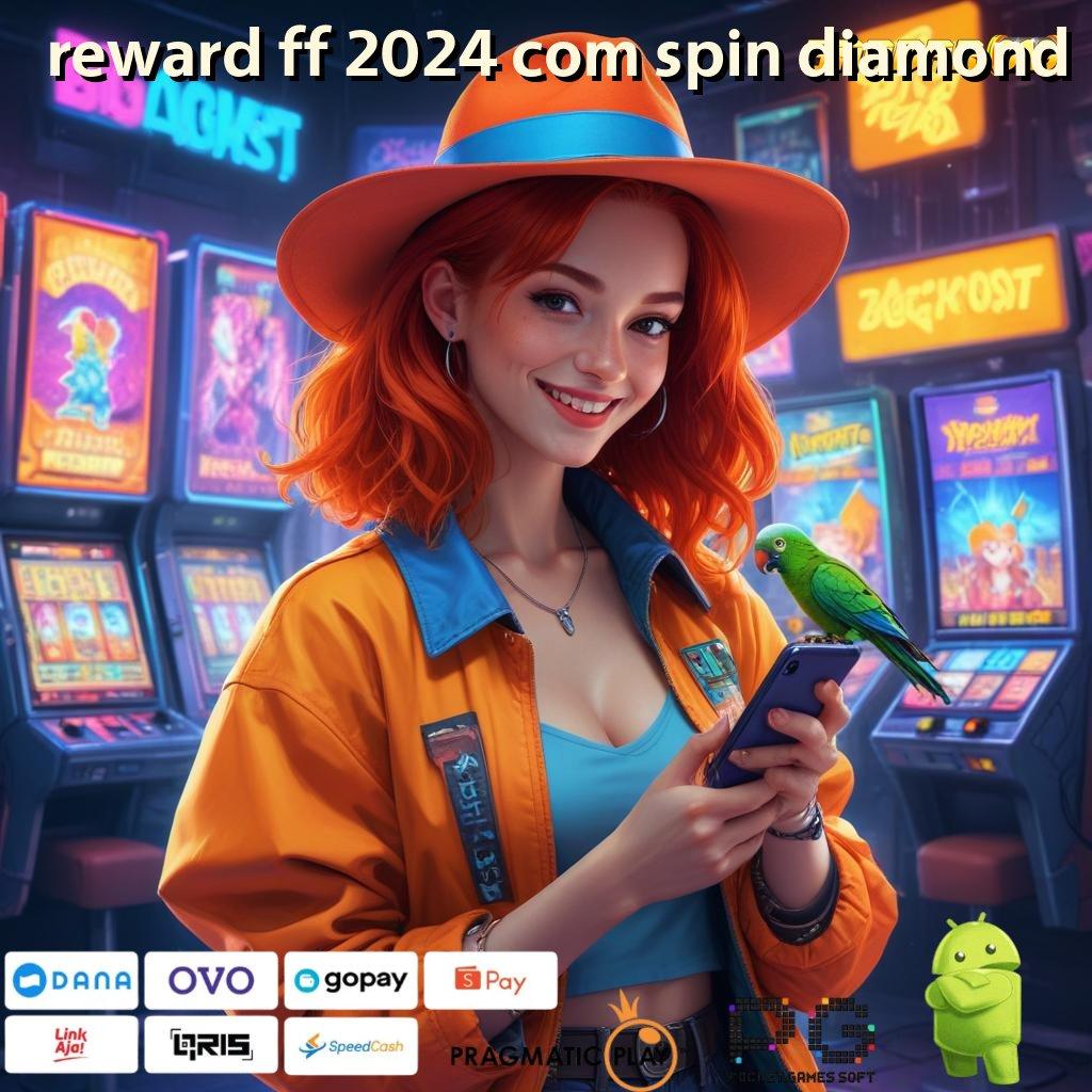 REWARD FF 2024 COM SPIN DIAMOND # mesin gacor rezeki dekat setiap saat