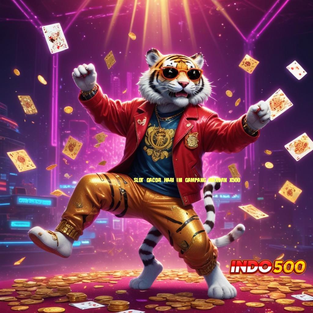 SLOT GACOR HARI INI GAMPANG MAXWIN X500 Alat Bantu Mesin Jackpot Gacor Maksimal