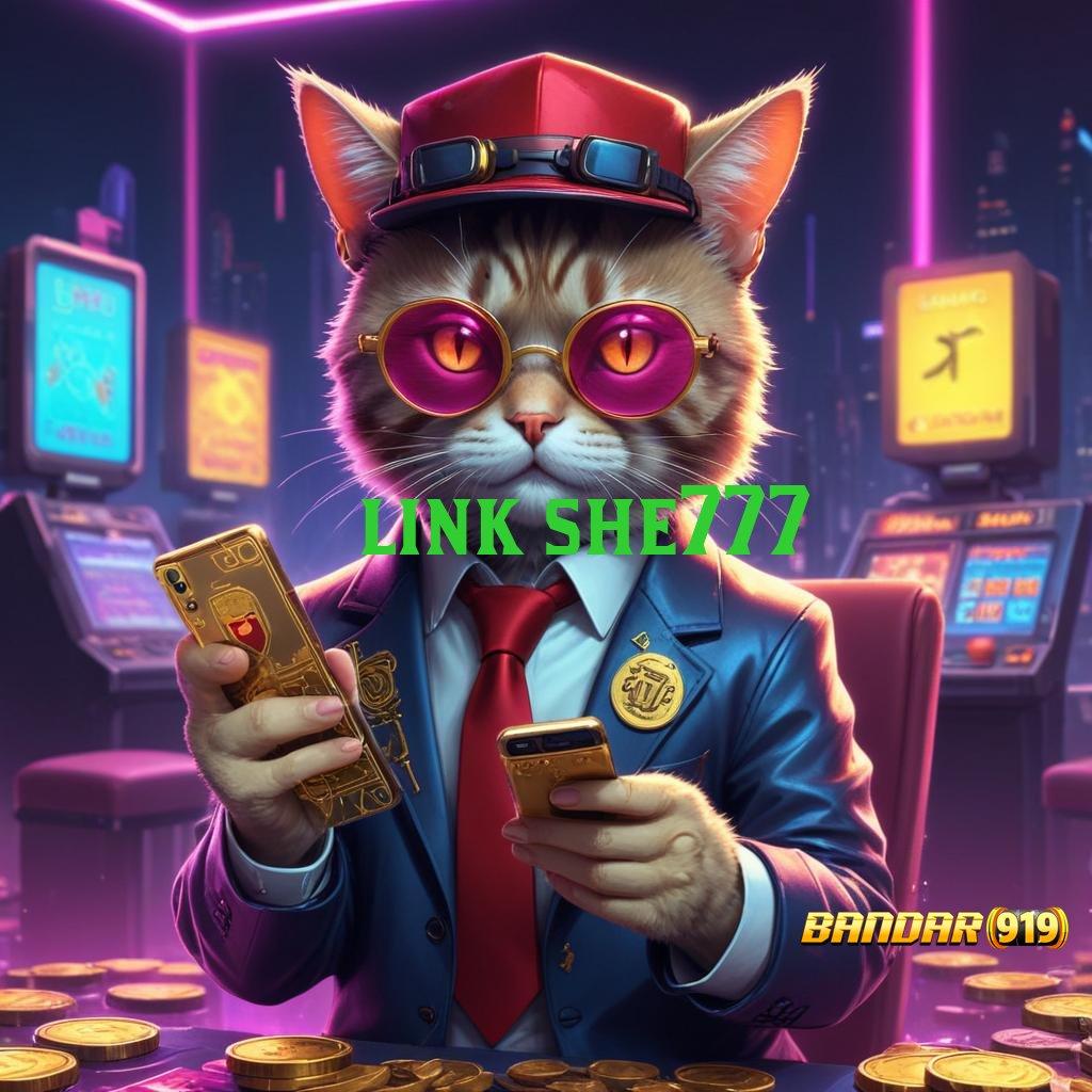 LINK SHE777 ⇉ Download Slot Gacor Untuk Cuan Instan