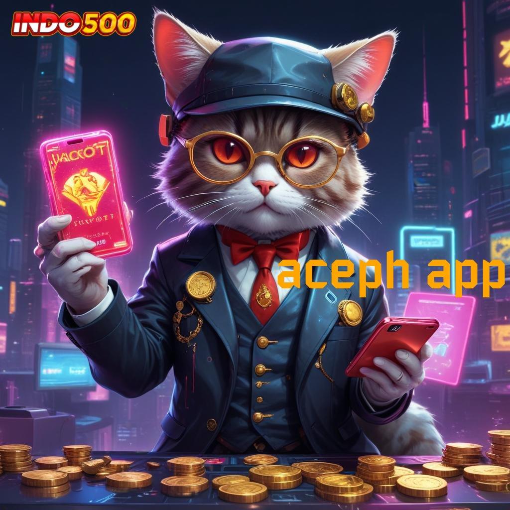 ACEPH APP ⇏ APK Event Bonus Versi 117