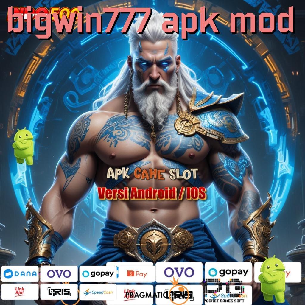 BIGWIN777 APK MOD Versi Baru Jackpot Melimpah