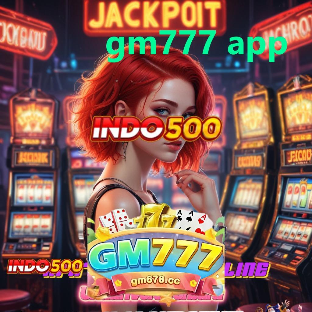 GM777 APP 💫 pola spin cepat scatter auto dalam jalan pintas tanpa hambatan