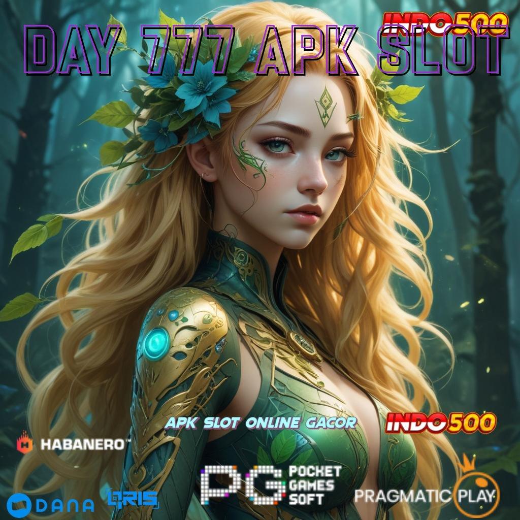 DAY 777 APK SLOT # update terbaru aman nasib di tangan