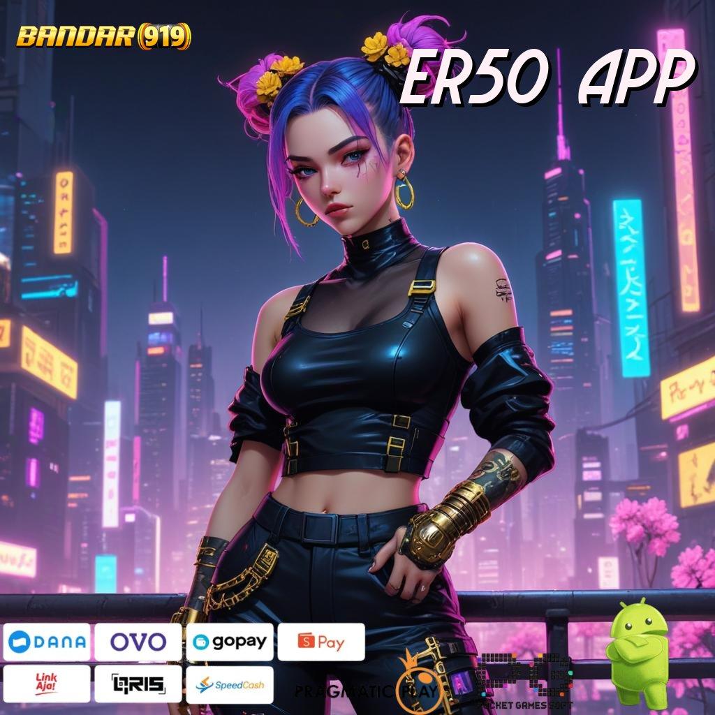 ER50 APP > Pembaruan APK Bonus Harian Struktur Kerja