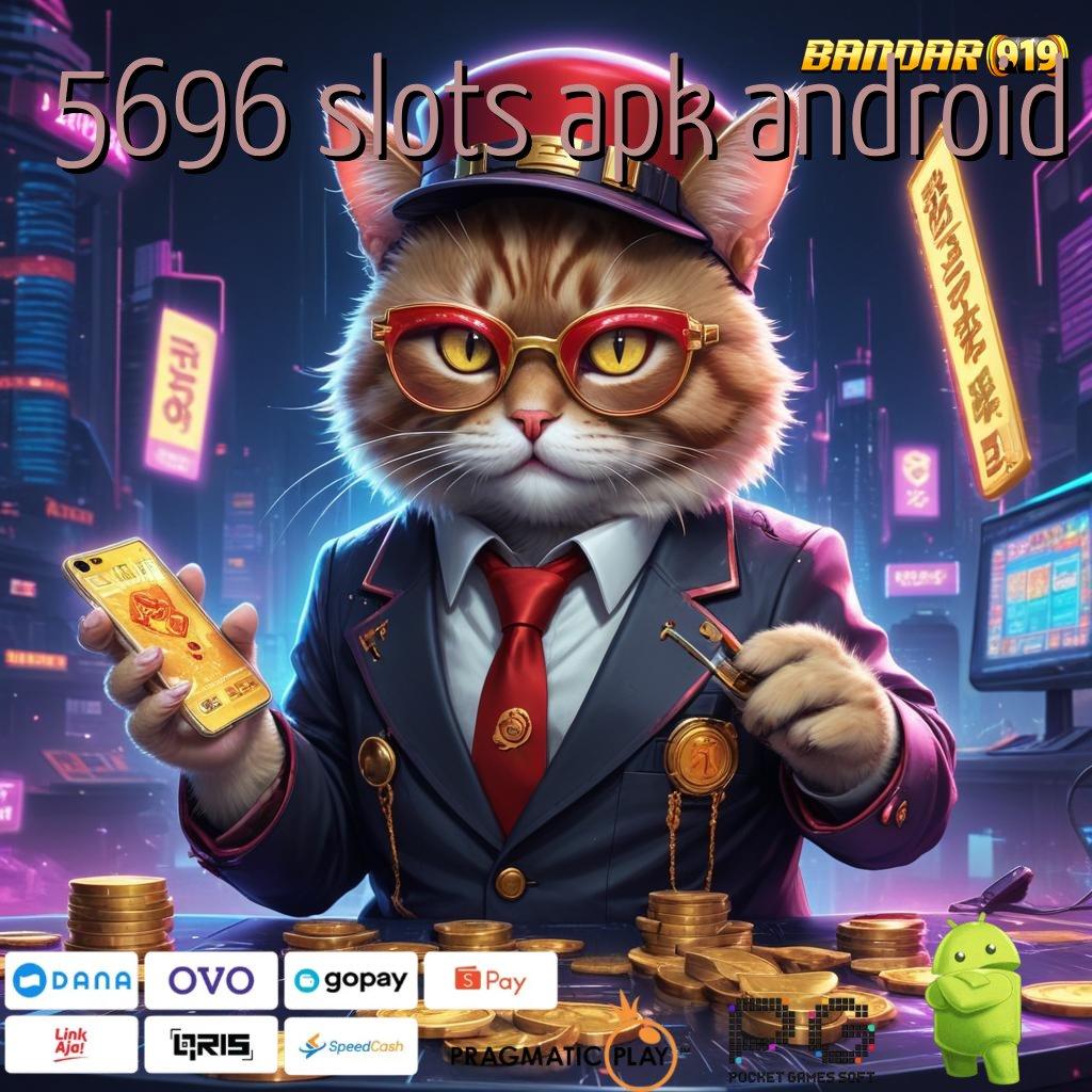 5696 SLOTS APK ANDROID | Apk Blockchain 2025 (Versi New) Hemat Energi