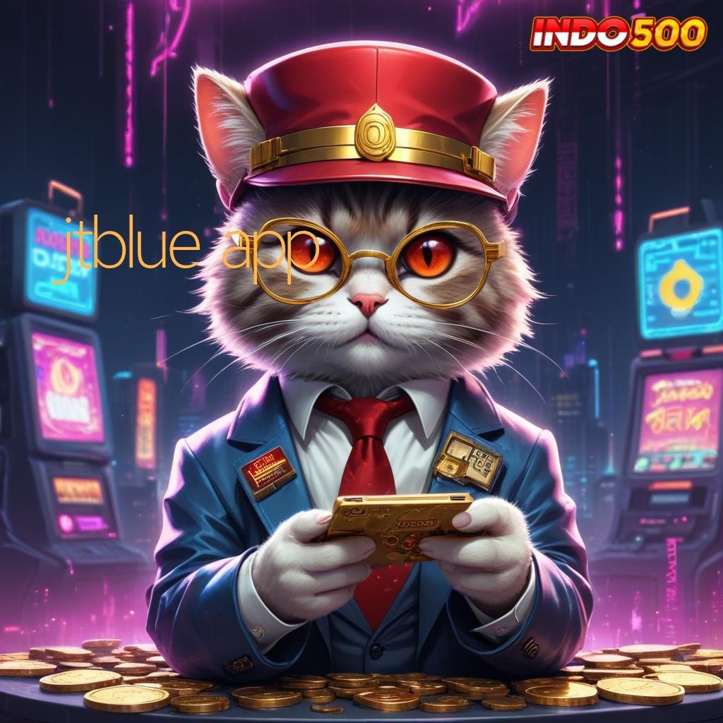 JTBLUE APP 💥 jalur cepat untuk kemenangan dengan inovasi baru