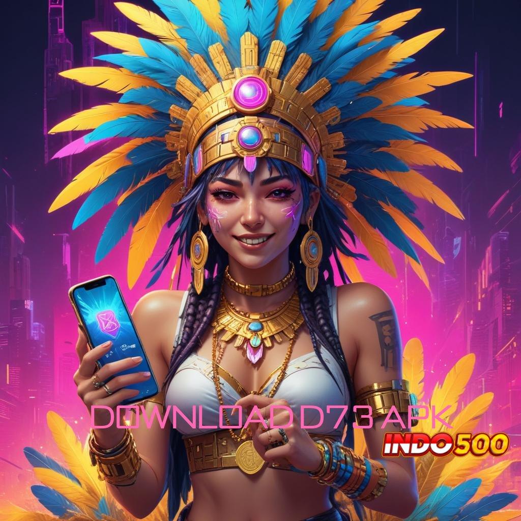 DOWNLOAD D73 APK ♒ portal jackpot auto gopay