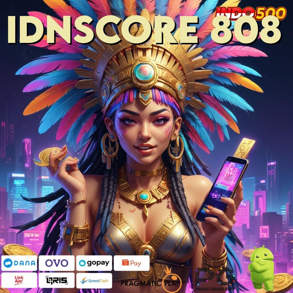 IDNSCORE 808 Memulai Kejayaan Besar Slot Tanpa Pembayaran Saldo Apk