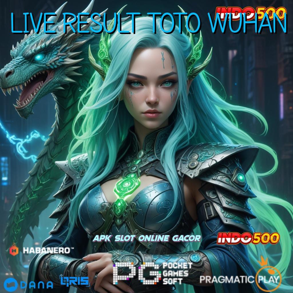 LIVE RESULT TOTO WUHAN | slot hoki luar biasa malam ini