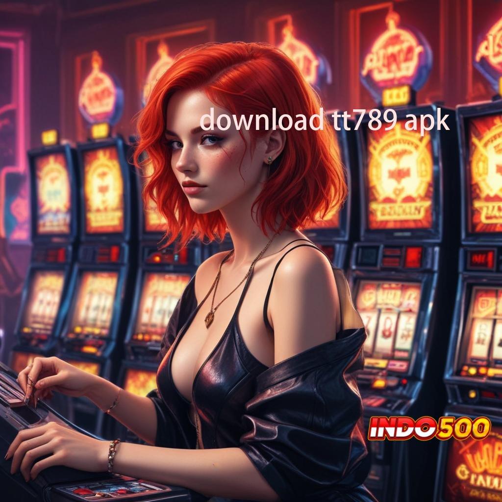 DOWNLOAD TT789 APK 🥇 Maxwin Super Gampang Permainan Sinkron Konsisten