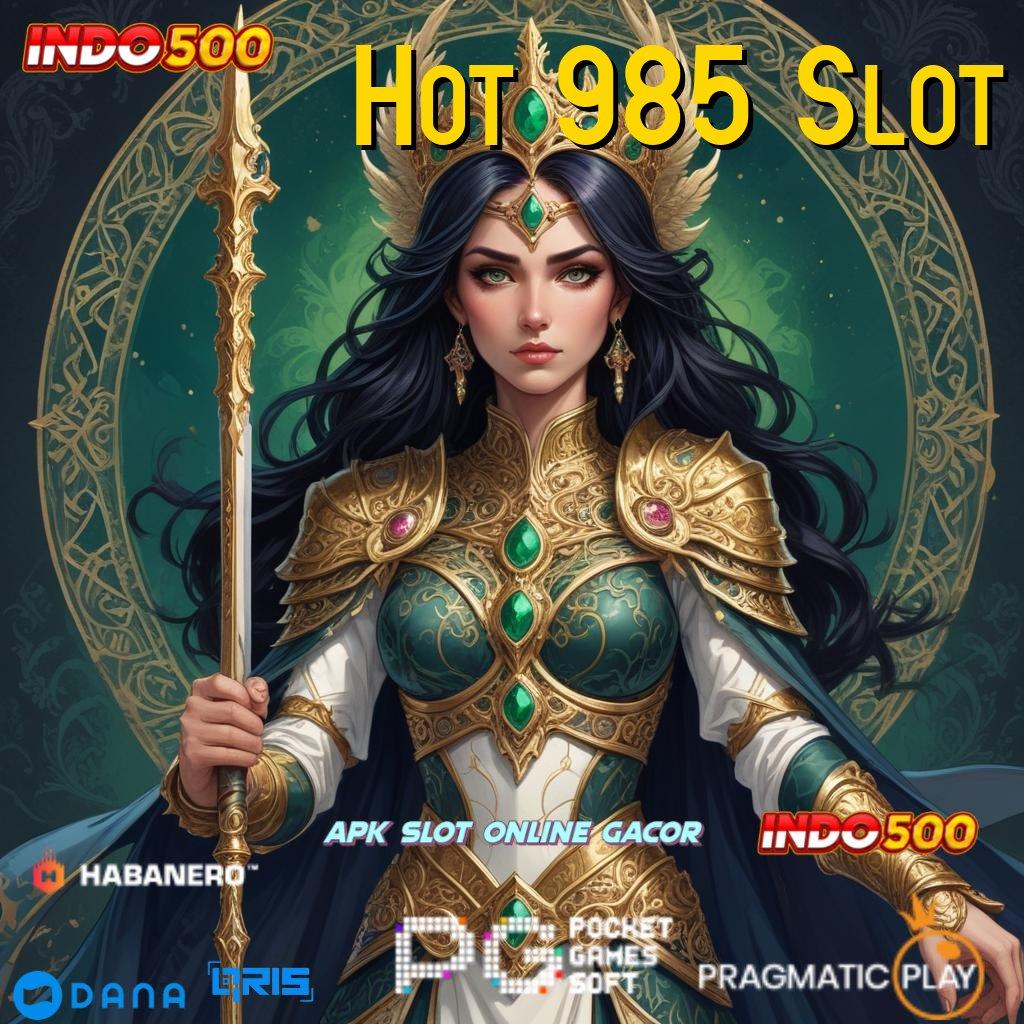 Hot 985 Slot