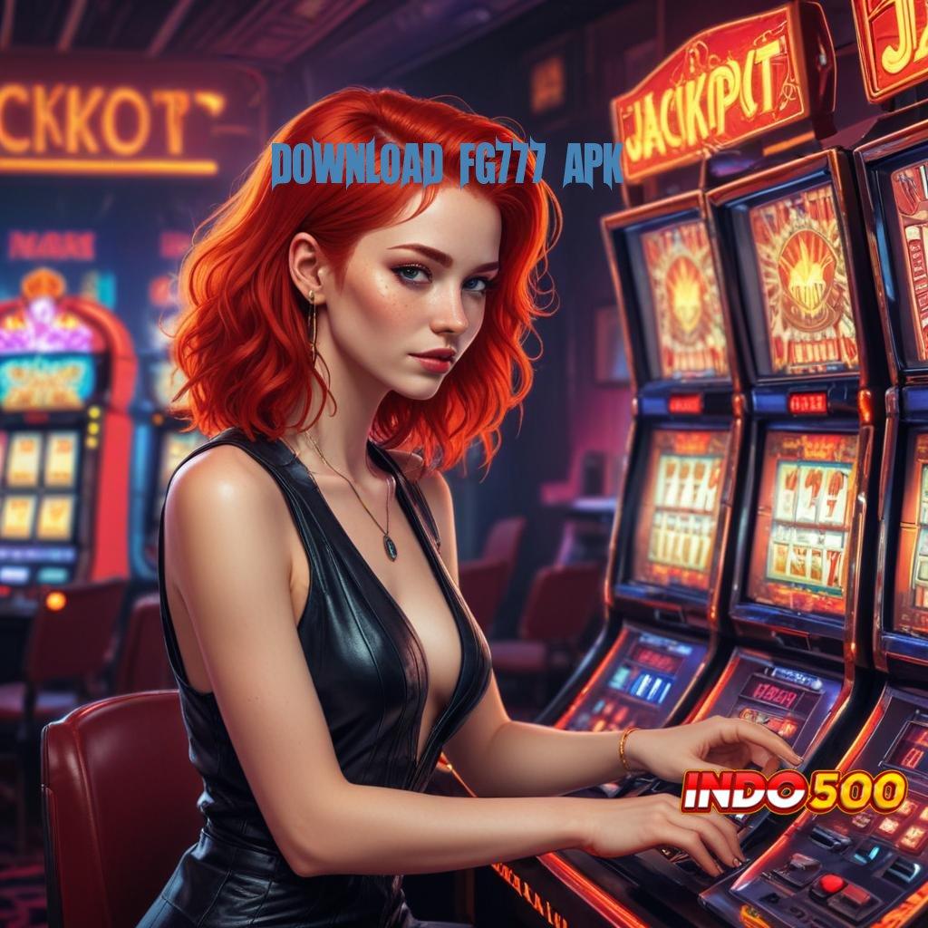 DOWNLOAD FG777 APK 🔎 Menyampaikan Jackpot Besar Bonus Pasti Untung