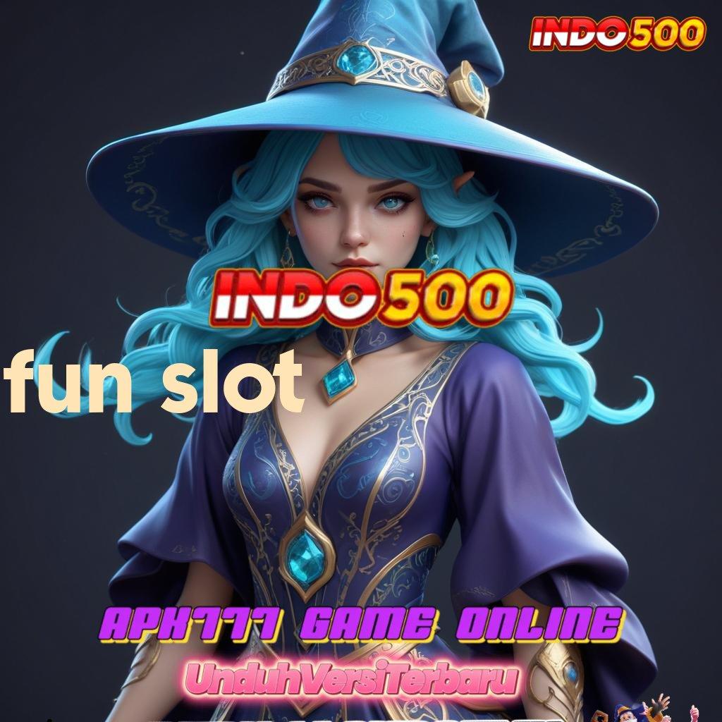 FUN SLOT 🔥 Daftar Slot Gacor Dengan Deposit Mandiri