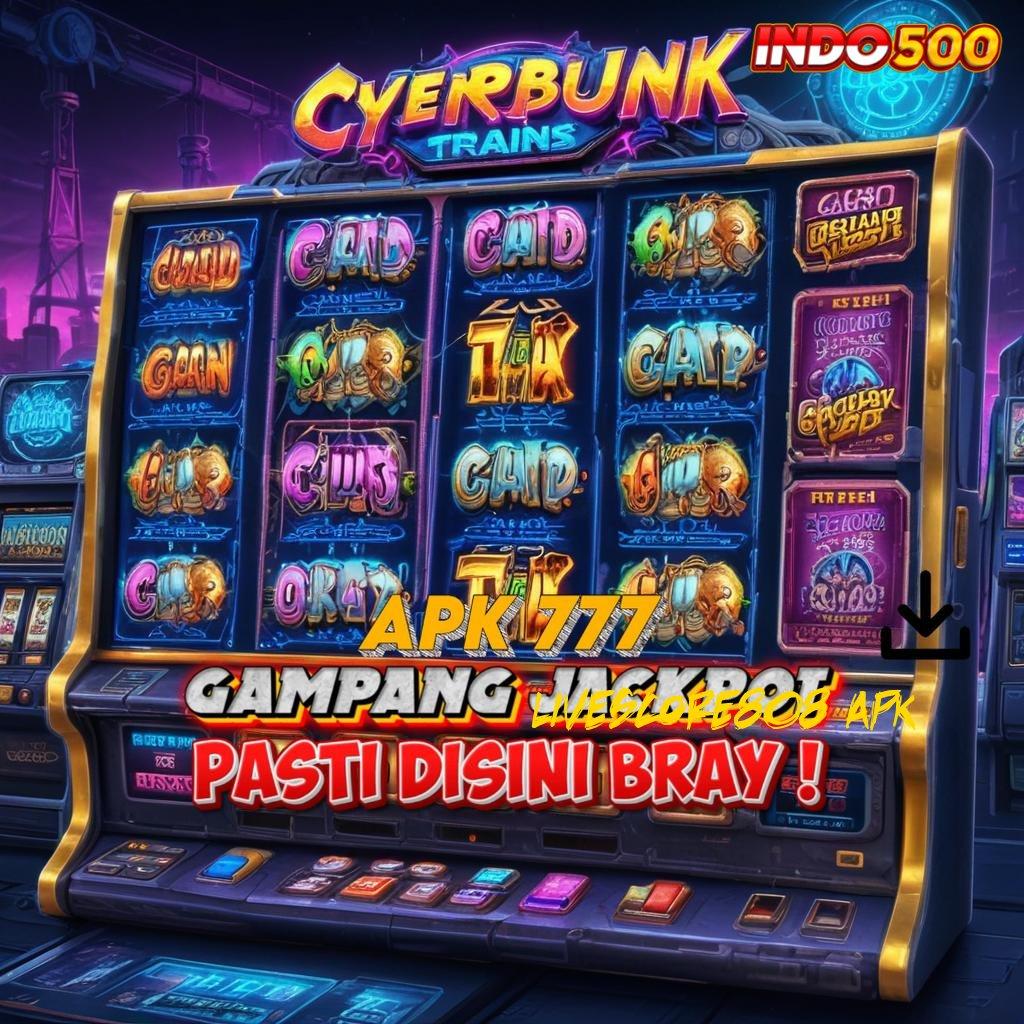 LIVESCORE808 APK Maxwin Realita Nyata Pembaruan Paling Fresh Indonesia Puncak RTP Tertinggi