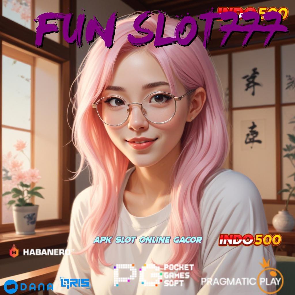 FUN SLOT777 🚀 APK Bonus RTP Tinggi 2025 Sistem Kerja