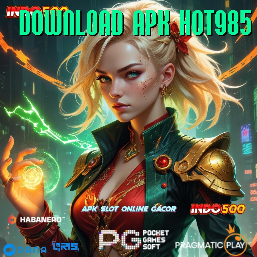 DOWNLOAD APK HOT985 ➤ Memulai Pencapaian Maksimal Jalan Menuju Keuntungan Yang Pasti