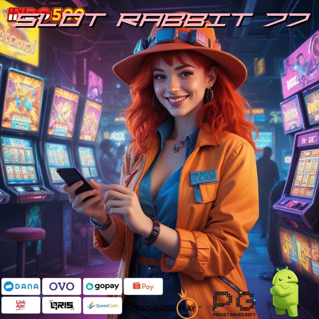 SLOT RABBIT 77 Versi Baru Spin Jackpot Cepat