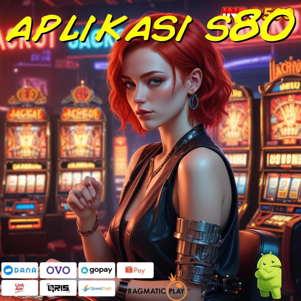 APLIKASI S80 Lumayan Gacor Slot Aplikasi Pasti Raih Bonus