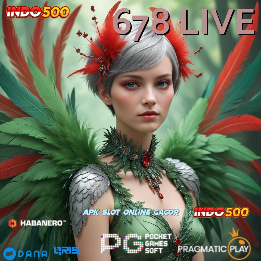 678 LIVE , Spin Tanpa Rugi Dengan Jalur Terpercaya 2025