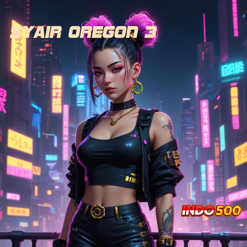 SYAIR OREGON 3 Download APK Slot Advance Untuk Mahasiswa Baru