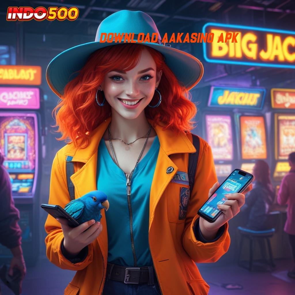 DOWNLOAD AAKASINO APK depo tanpa potongan 5 000