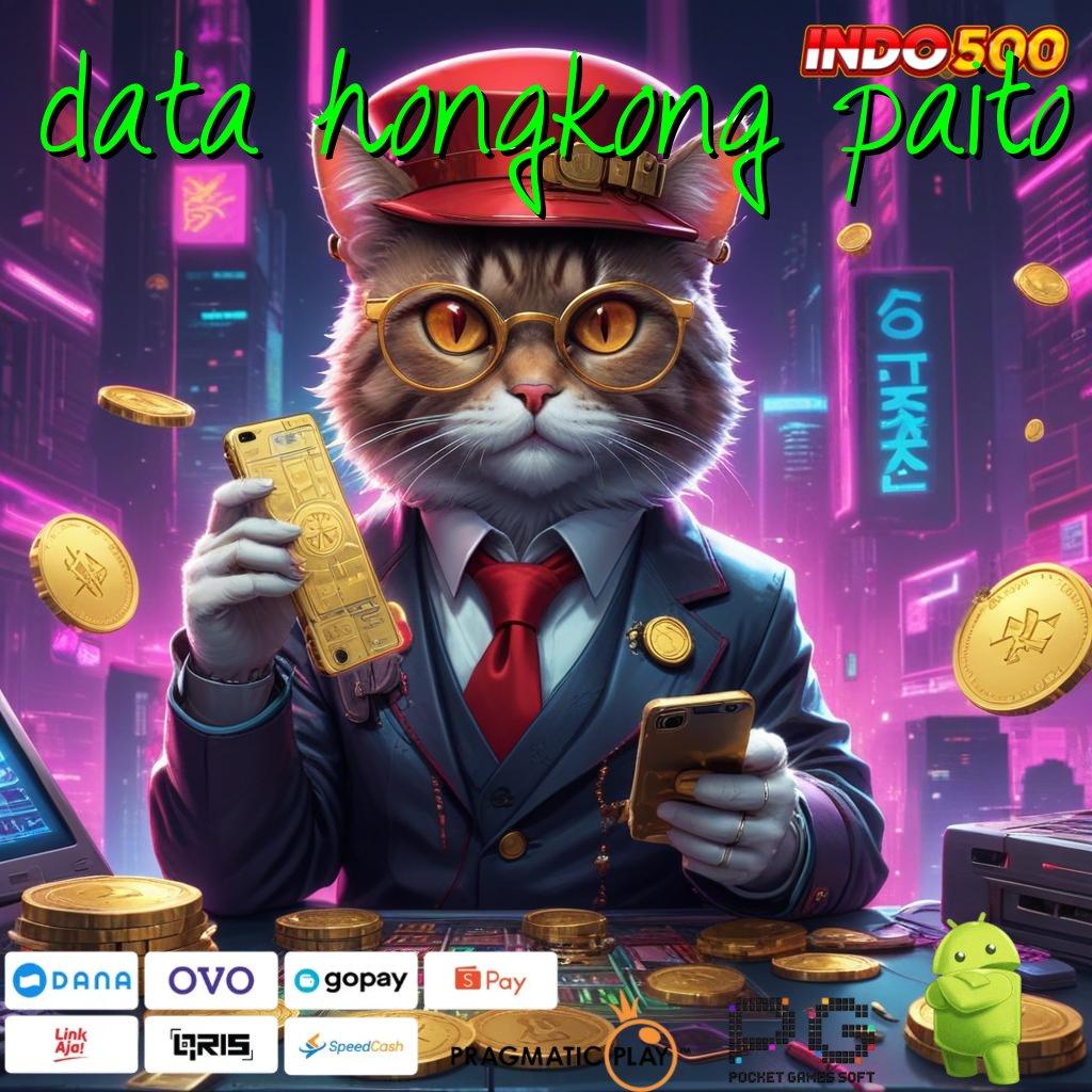 DATA HONGKONG PAITO uang siap tarik bonus langsung maxwin gacor