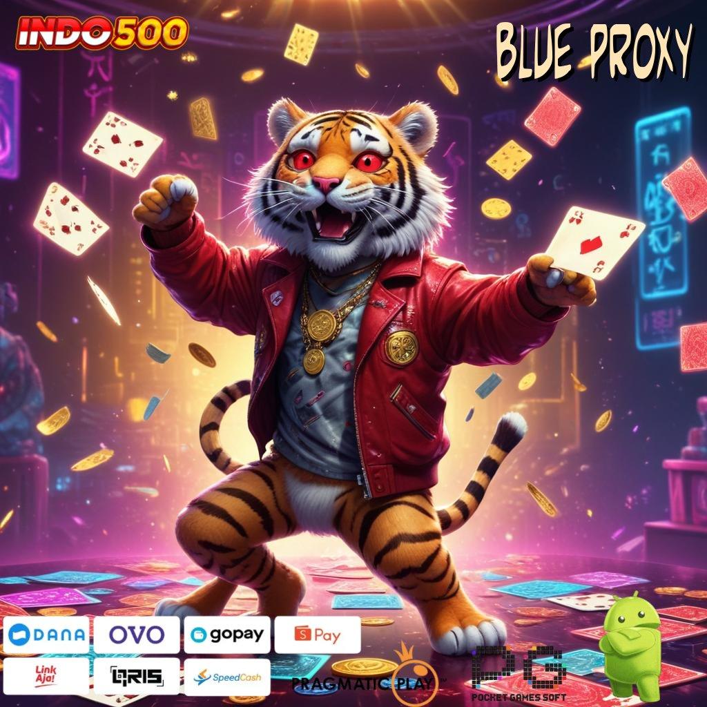 BLUE PROXY jembatan menuju peluang baru di android