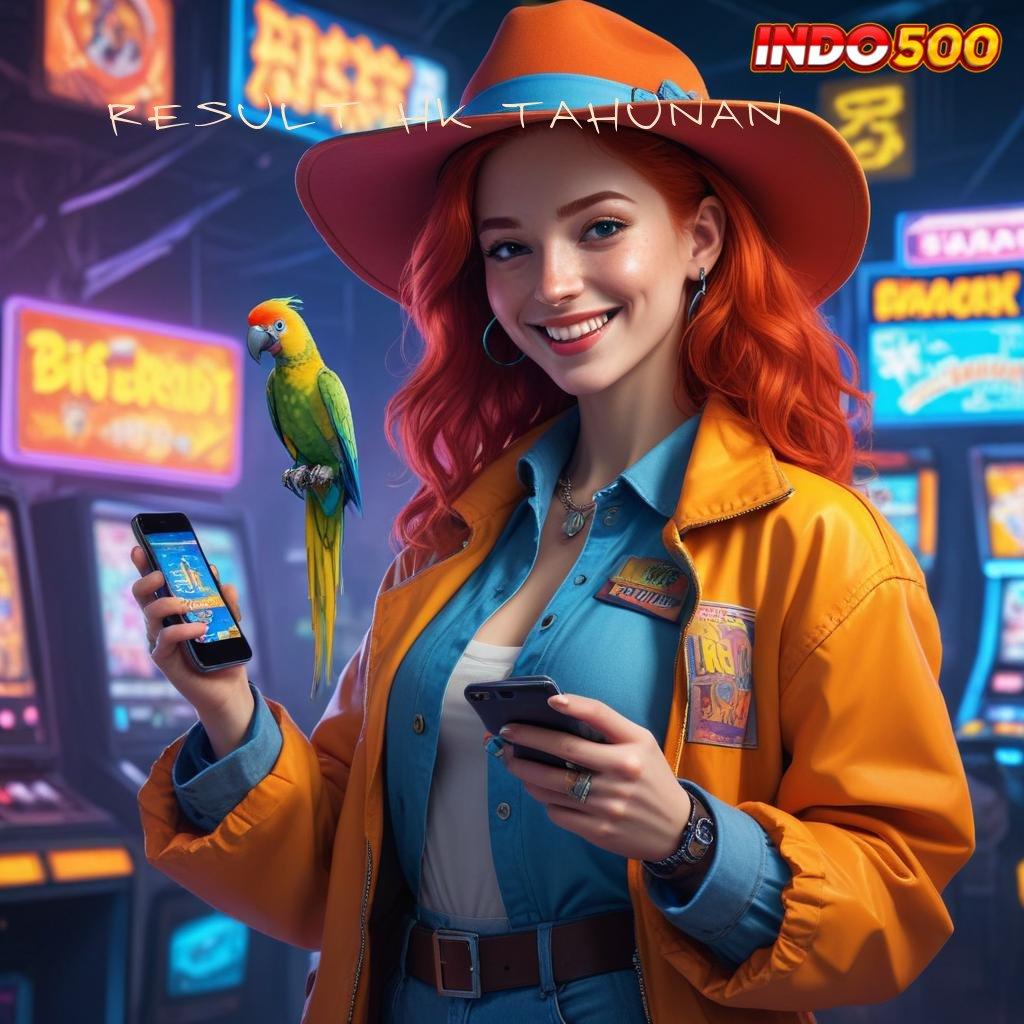 RESULT HK TAHUNAN > Raih Maxwin Cepat dengan Deposit 10 Ribu