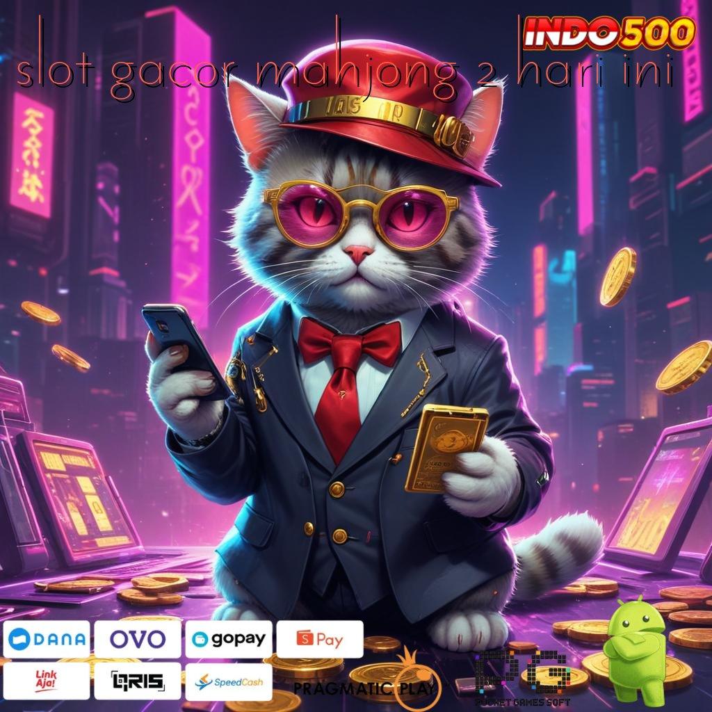 SLOT GACOR MAHJONG 2 HARI INI Alat Fortuna Pengganguran Bonus Amandemen Dahsyat