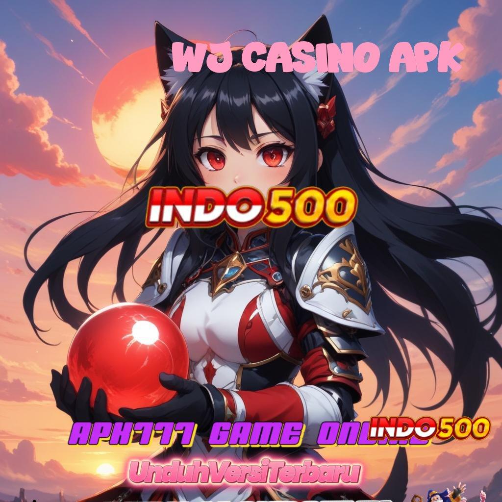 WJ CASINO APK 🔥 versi android game paling seru unduh sekarang