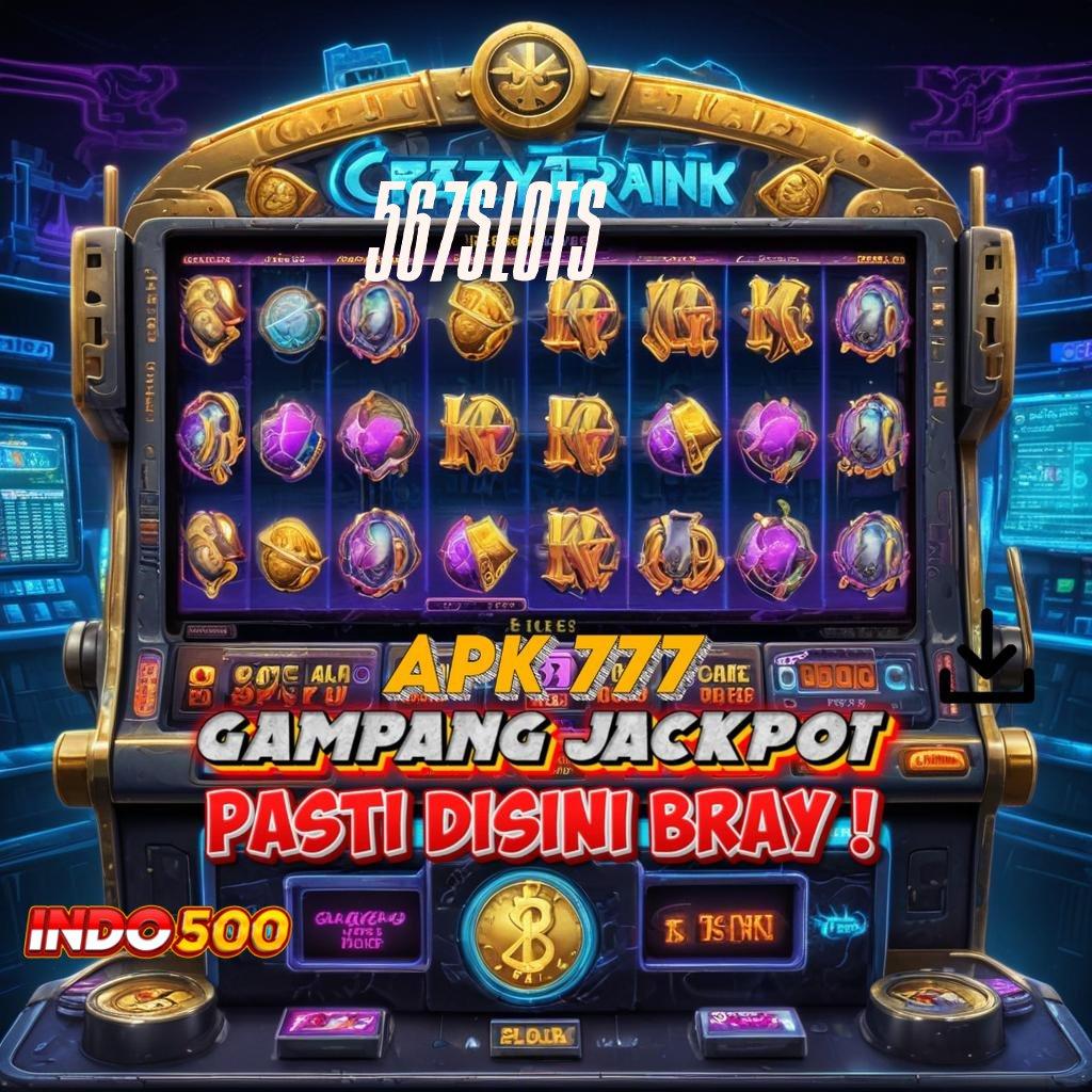 567SLOTS ➳ Kocok Keberuntungan Saja Upayakan Sekarang