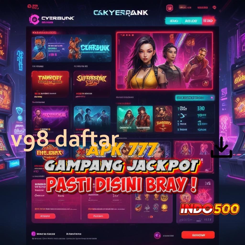 V98 DAFTAR , dp bank jago 5 000