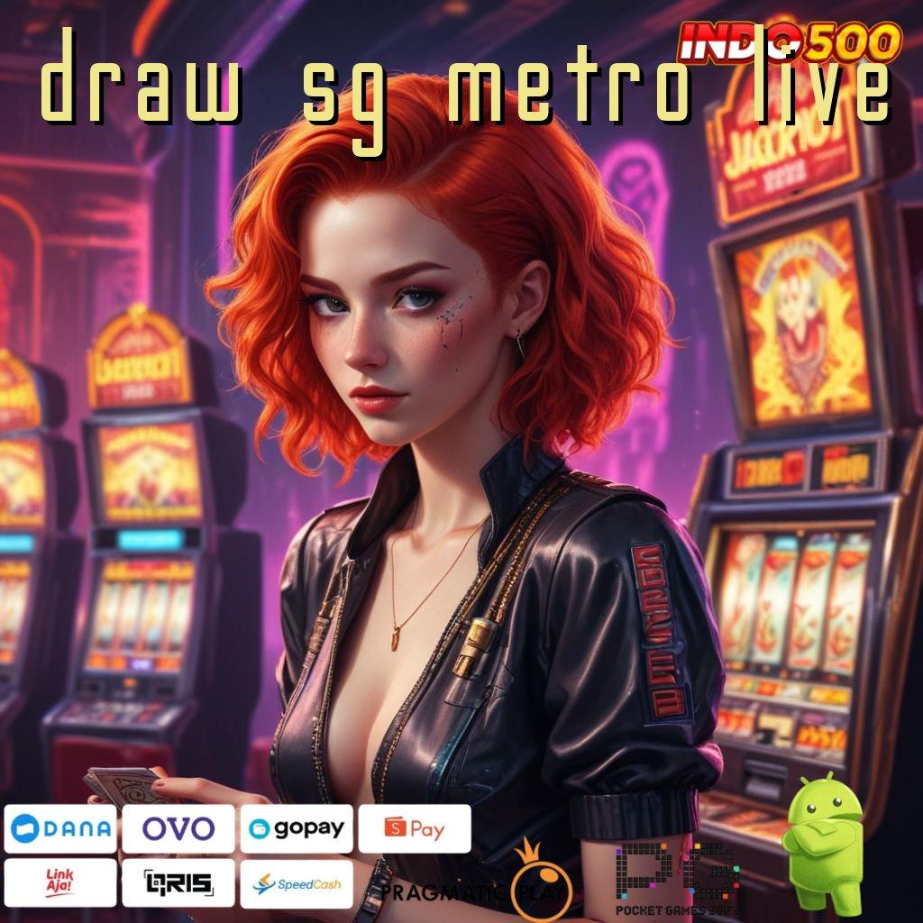 DRAW SG METRO LIVE Event Android iOS Bonus Besar Rangka Digital