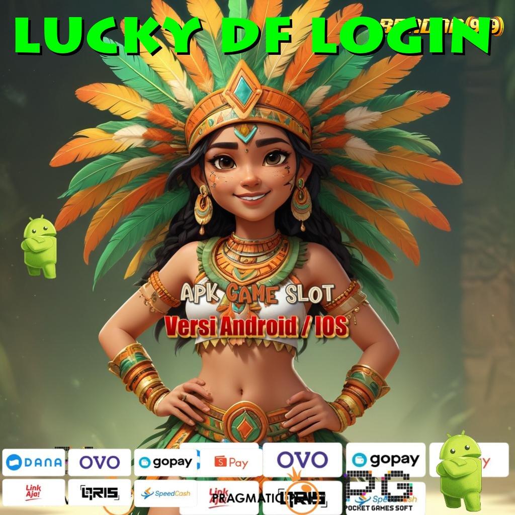 LUCKY DF LOGIN # Provider Depo Turun Pundi Deposit