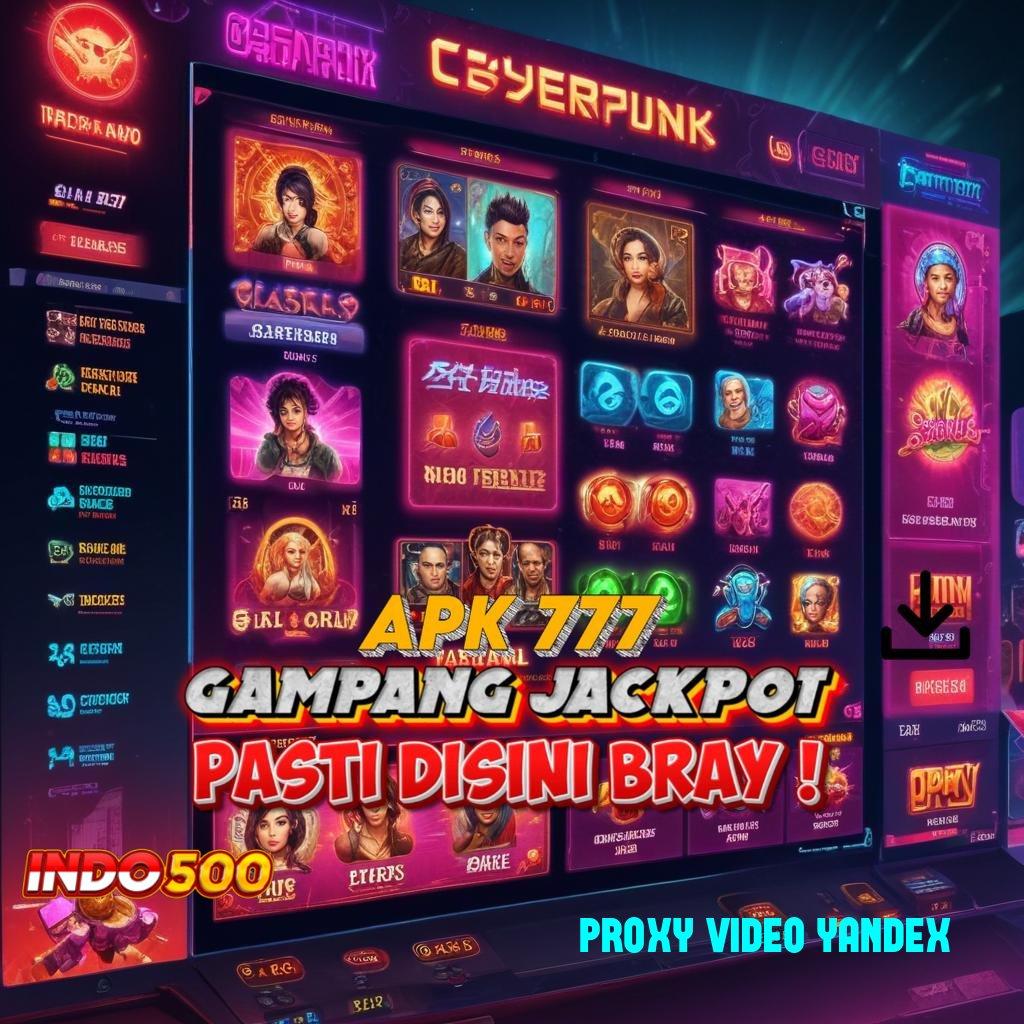 PROXY VIDEO YANDEX 🔥 Mudah Order Cepat Slot Gacor Hari Ini