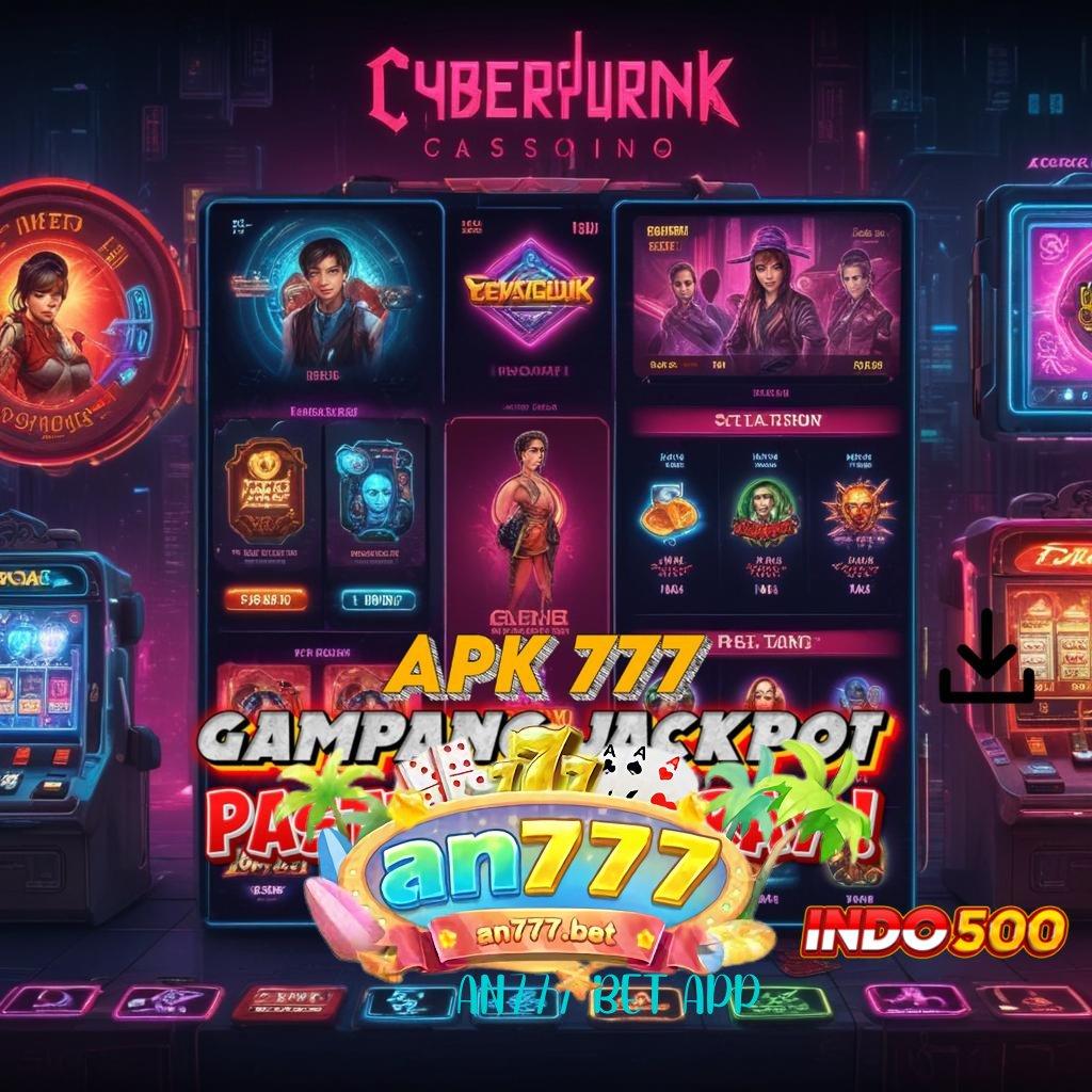 AN777 BET APP Cara Praktis Untuk Jackpot Dengan Pasti Untung