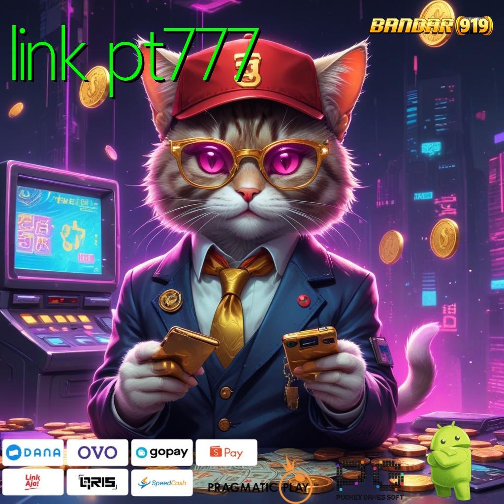 LINK PT777 # Deposit Langsung Wd 25000 Apk Slot Gacor 777 (Versi New) Terbaru Android iOS