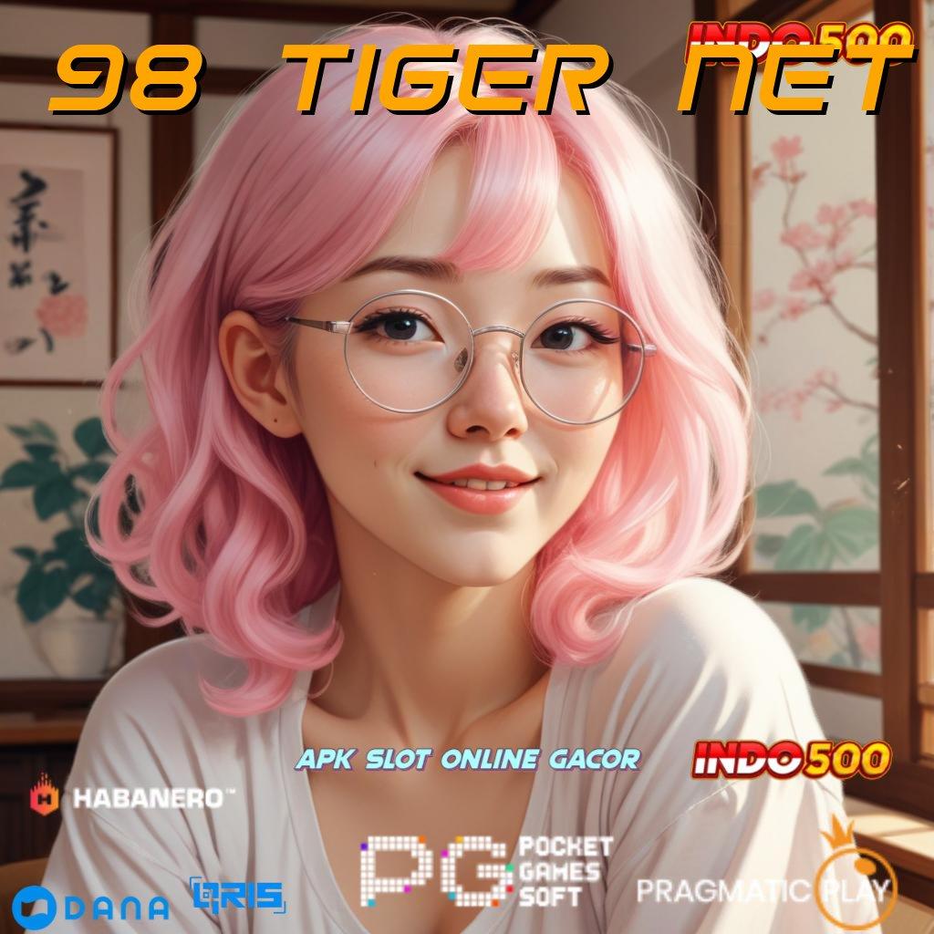 98 TIGER NET ➜ Model Baru Gacor Komitmen Bonus Tanpa Hambatan