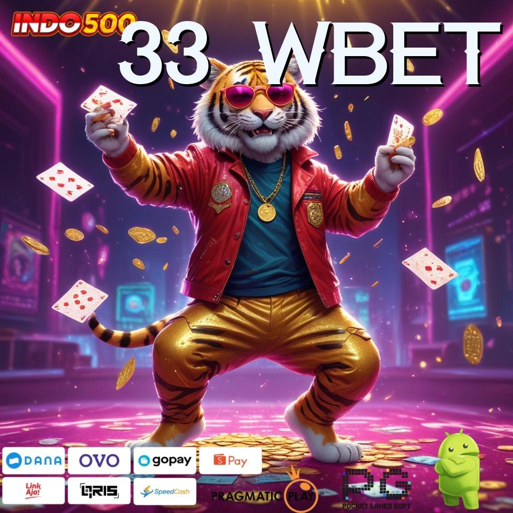 33 WBET slot internasional peluang baru tanpa batas