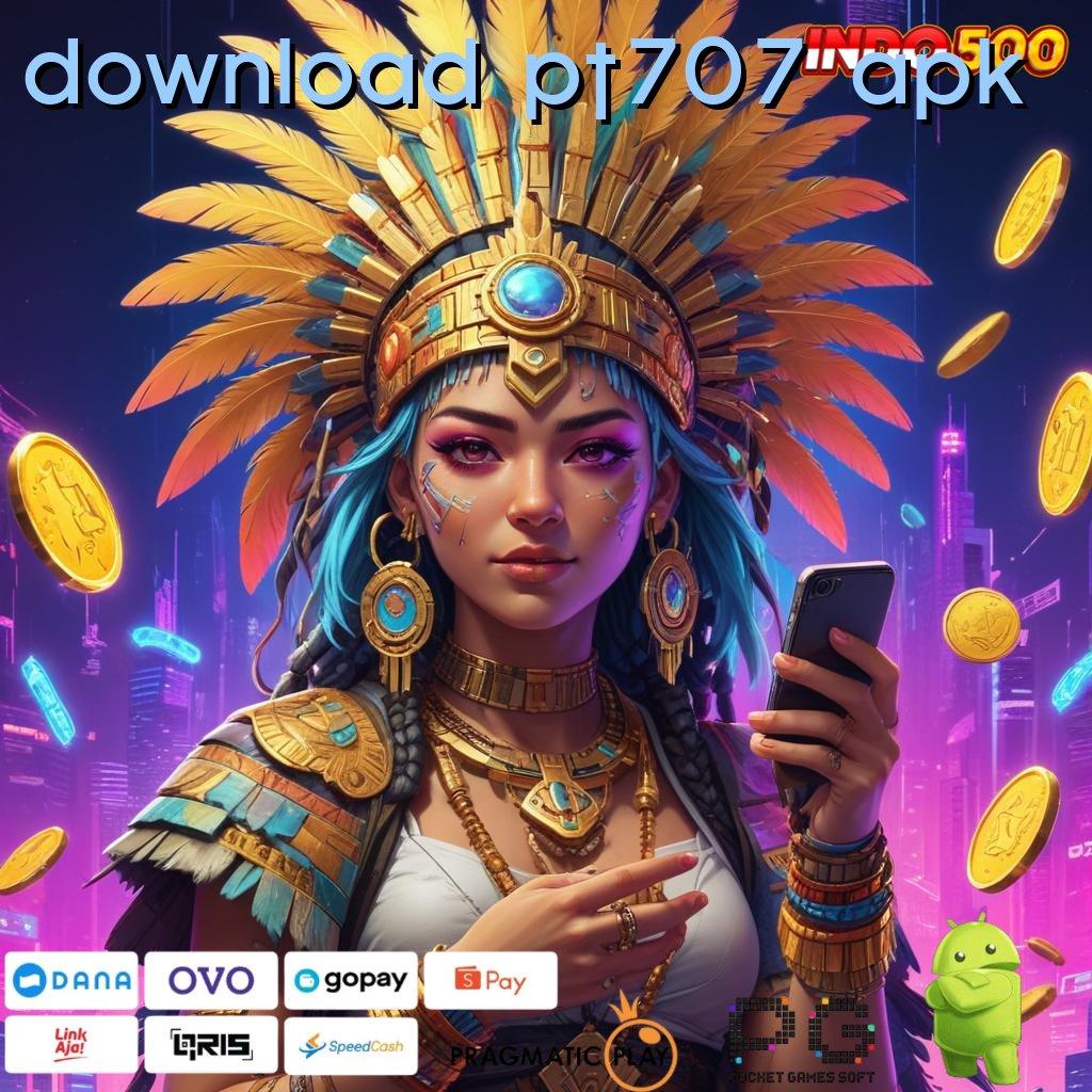 DOWNLOAD PT707 APK Pemimpin Pertama APK Slot Digital Dengan Uang Riil