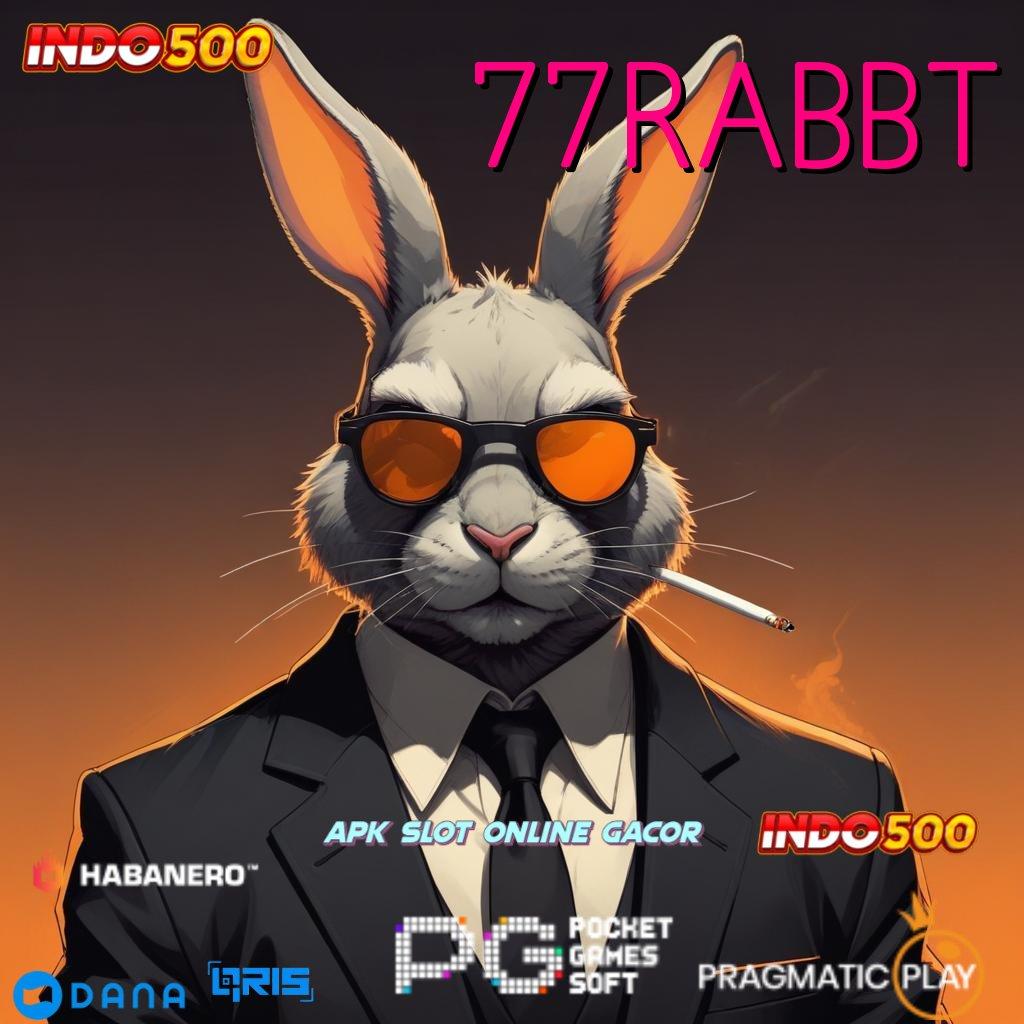 77RABBT 💥 Layanan APK Versi Terkini Basis