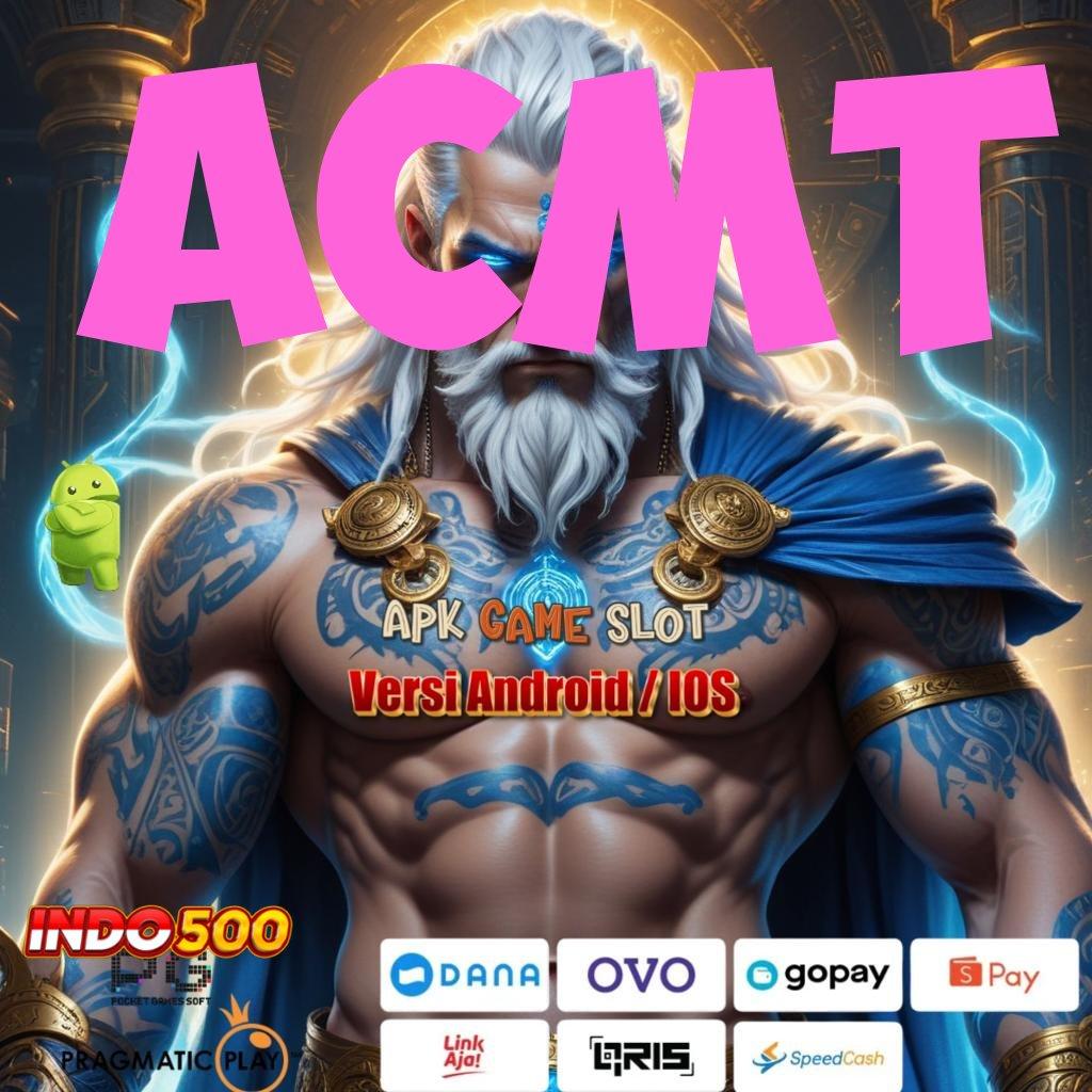 ACMT ♒ Pembaruan APK Event Bonus Gratis Framework