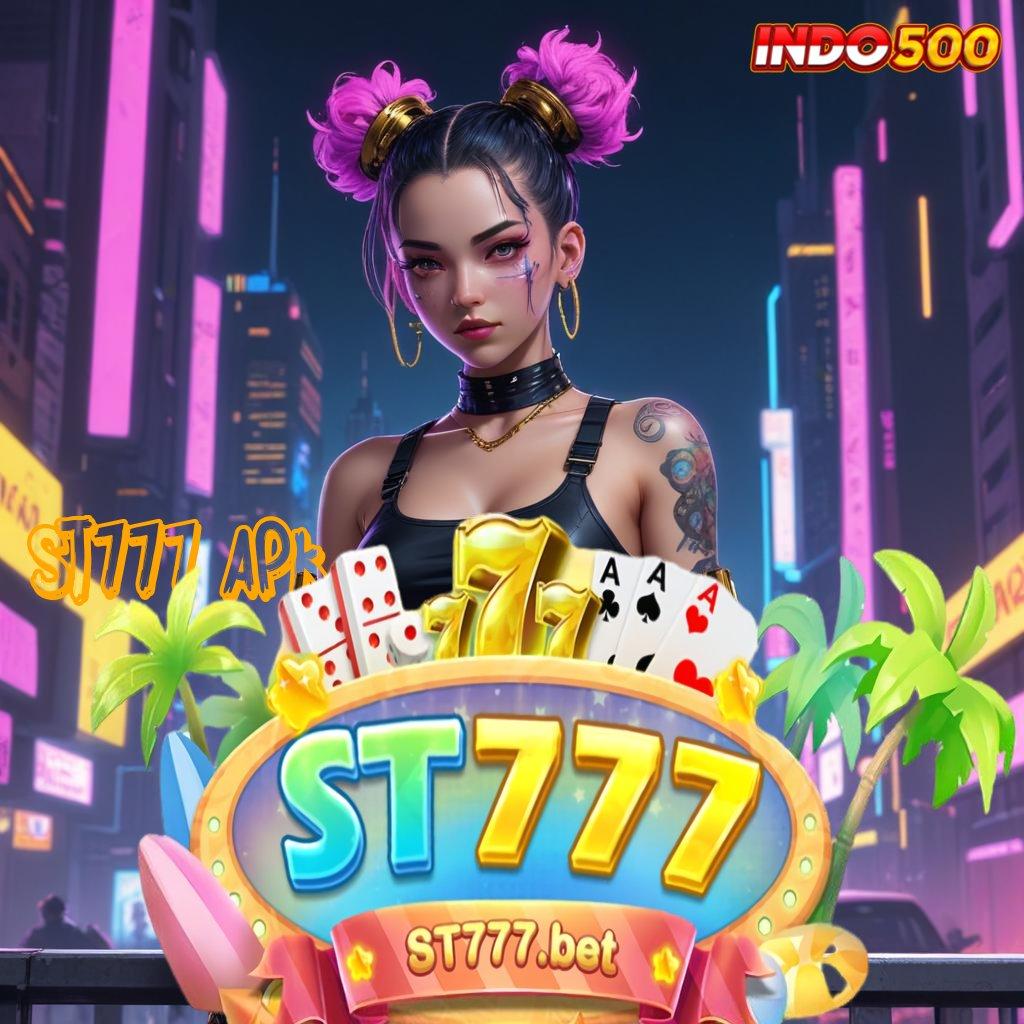 ST777 APK level baru terbuka