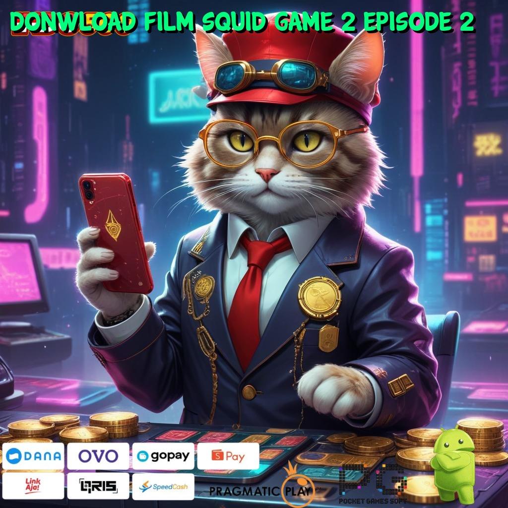 DONWLOAD FILM SQUID GAME 2 EPISODE 2 pangkalan data promo code slot sultan